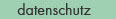 datenschutz